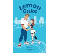 Lemon Cake: A Steamy Feel Good Romance (Naughty Desserts)