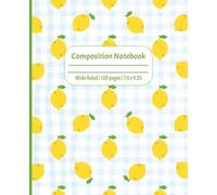 Lemon Composition Notebook: Yellow citrus fruit journal perfect for note-taking, vacation, back to school, stationary, or a cheerful gift for moms, ... 9.25 inches, Wide Ruled lines. Darling diary!