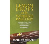 Lemon Drops on the Women's Balcony: Stories on Family, Faith, and Growing Up Way Back When