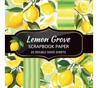 Lemon Grove Scrapbook Paper: 20 Sheets Double Sided Color, Decoupage, Junk Journal & DIY Projects, Decorative Craft Paper Pad for Scrapbooking | 8.5 x 8.5