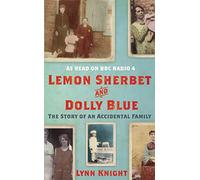 Lemon Sherbet and Dolly Blue: The Story of An Accidental Family