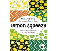 Lemon Squeezy - Citrus Themed Patterned Scrapbook Paper: 20 double sided A5 sheets - patterned paper book for journaling, crafting, decoupage and papercrafts