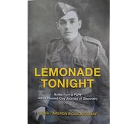 Lemonade Tonight: Notes from a POW and a Present-Day Journey of Discovery