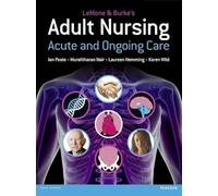 LeMone and Burke's Adult Nursing: Acute and Ongoing Care