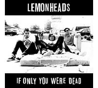 HE LEMONHEADS - IF ONLY YOU WERE DEAD - New Vinyl Record VL - N3447z