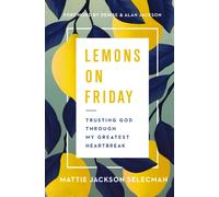 Lemons on Friday : Trusting God Through My Greatest Heartbreak