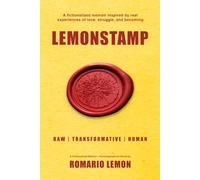Lemonstamp: A fictionalized memoir inspired by real experiences of love, struggle, and becoming.: 1 (The Lemon Years)