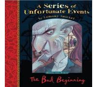 The Bad Beginning: the very 1st book in Lemony Snicket’s classic children’s mystery series (A Series of Unfortunate Events)