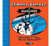 Lemony Snicket Shouldn't You Be in School? Paperback Book Lemony Snicket Multicolor
