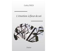 L'émotion à fleur de soi