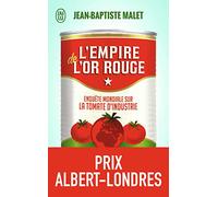 L'empire de l'or rouge: enquete mondiale sur la tomate d'industrie