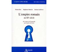 L'empire romain au IIIeme siècle - De la mort de Commode au concile de Nicee