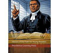 Lemuel Haynes: America’s First Black Pastor: Heroes of the Faith for Young Readers
