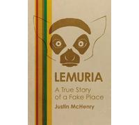 Lemuria: A True Story of a Fake Place