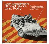 Len Deighton Blood, Tears & Folly : An Objective Look at World War Two Len Deighton Multicolor