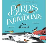 Len Howard Birds as Individuals Hardback Book Len Howard Multicolor