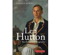 Len Hutton: The Biography