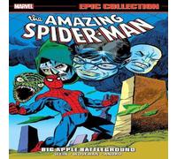 Len Wein Amazing Spider-Man Epic Collection: Big Apple Battleground Len Wein Multicolor