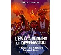 Lena and the Burning of Greenwood: A Tulsa Race Massacre Survival Story (Girls Survive)