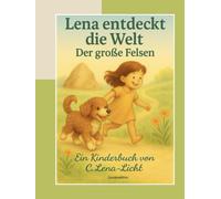 Lena entdeckt die Welt: Band 1 - Der große Felsen
