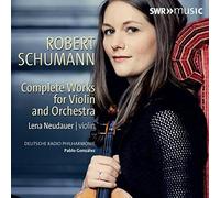 Lena Neudauer - Schumann: Complete Works for Violin and Orchestra