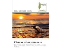 L'Encre de mes silences: Les pages que personne ne lira à voix haute.