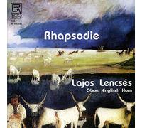 Lencsés, Lajos/+ - Rhapsdy - Works for Oboe & Cor anglais