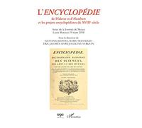 L'Encyclopédie de Diderot et d'Alembert: et les projets encyclopédistes du XVIIIe siècle