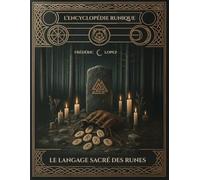 L'encyclopédie runique - Tome 1: Le langage sacré des runes - partie 2 (L'encyclopédie des runes)