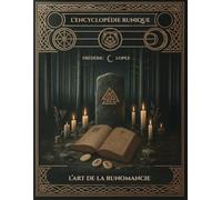 L'encyclopédie runique - Tome 2: L'art de la runomancie (L'encyclopédie des runes)