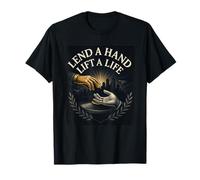 Lend a Hand Lift a Life helping others T-Shirt