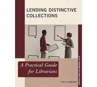 Lending Distinctive Collections: A Practical Guide for Librarians