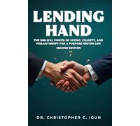 Lending Hand: The Biblical Power of Giving, Charity, and Philanthropy for a Purpose-Driven Life Second Edition