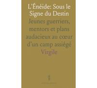L'Énéide: Sous le Signe du Destin: Jeunes guerriers, mentors et plans audacieux au cœur d’un camp assiégé
