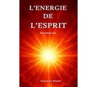 L'Energie de l'Esprit: Souviens-toi