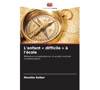 L'enfant difficile à l'école: Réflexions conceptuelles sur un soutien motricité complémentaire
