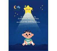 L'Enfant et la Lumière des Cieux: Un voyage magique à la découverte du secret des étoiles