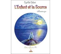 L'Enfant et la source: Tome 1, Premiers pas