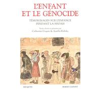 L'Enfant et le Génocide: Témoignages sur l'enfance pendant la Shoah