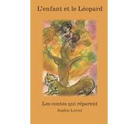 L'enfant et le léopard: Conte de la terre assoiffée (Les contes qui réparent)
