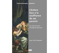 L'Enfant face à la souffrance de ses parents: Un trait d'union générationnel