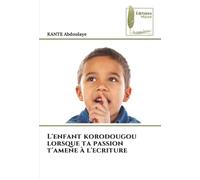 L'enfant korodougou lorsque ta passion t'amene à l'ecriture