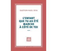 L'enfant que tu as été marche à côté de toi