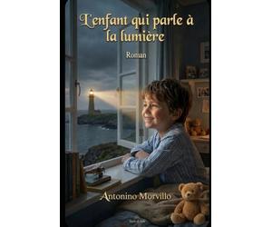 L'enfant qui parle avec la lumière: Roman. L'histoire d'un enfant autiste et d'une mère qui apprend sa langue.: 24 (Terre di Sale)