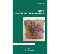 L'enfer ce n'est pas que les autres ! (Études Psychanalytiques)