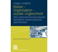 Lengfeld - Klasse - Organisation - soziale Ungleichheit Wie Unterneh - X555z