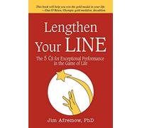 Lengthen Your Line: The 5 Cs for Exceptional Performance in the Game of Life