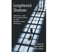 Lengthened Shadows: America and Its Institutions in the Twenty-First Century