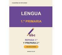 Lengua 1.º Primaria. Cuaderno de refuerzo: Repasa 1.º y llega con ventaja a 2.º. Con teoría, ejemplos, curiosidades y todas las soluciones (refuerzo 1º primaria)