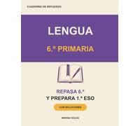 Lengua 6.º Primaria. Cuaderno de refuerzo: Repasa 6.º y llega con ventaja a la ESO. Con teoría, ejemplos, curiosidades y todas las soluciones (Refuerzo 6º Primaria)